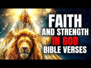 Bible Verses To Build Your Faith And Strength In God (Listen Every Night)