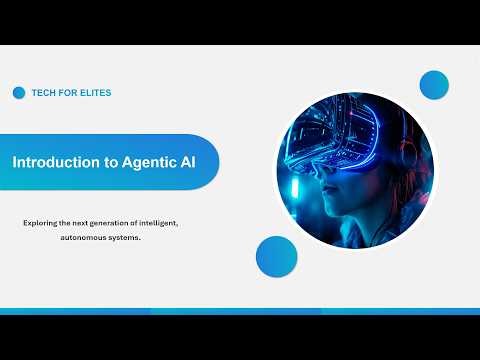 Agentic AI Explained: The Future of Intelligent Systems | Tech for Elites