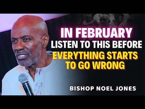 Bishop Noel Jones Sermons - In February, listen to this before everything starts to go wrong