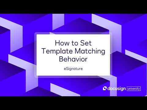 Docusign eSignature: How to Set Template Matching Behavior