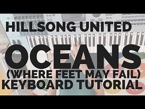 Keyboard Tutorial - Oceans (Where Feet May Fail) Hillsong United