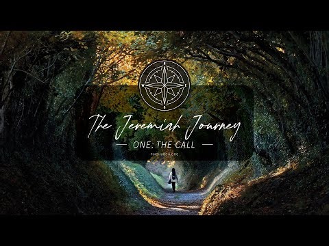 The Jeremiah Journey—One: The Call