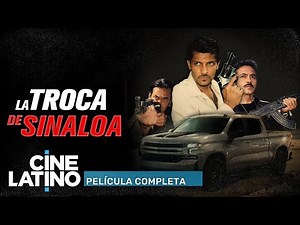 La troca de Sinaloa | Película completa | Cinelatino