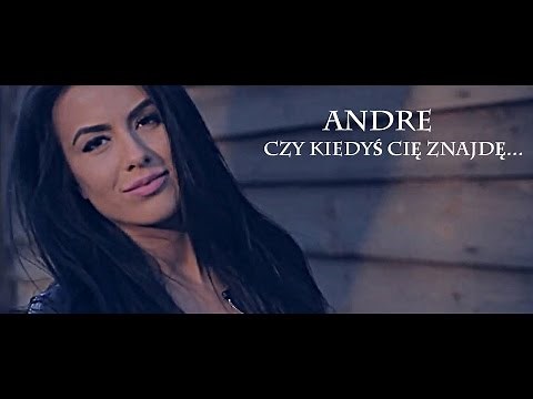 ANDRE - CZY KIEDYŚ CIĘ ZNAJDĘ... (OFFICIAL VIDEO 2015)