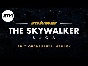STAR WARS: The Skywalker Saga | EPIC Orchestral Medley