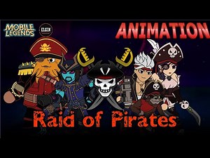 MOBILE LEGENDS ANIMATION - RAID OF PIRATES (UNCUT)