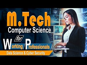 MTech Computer Science in Data Science & Cyber Security for Working Professionals | Admission 2026