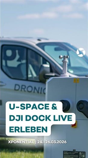 XPONENTIAL 2026: U-Space & DJI Dock live erleben 🕹️🖥️