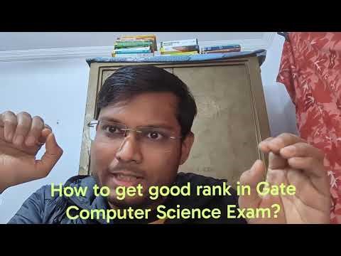 How to get good rank in Gate Computer Science Exam?