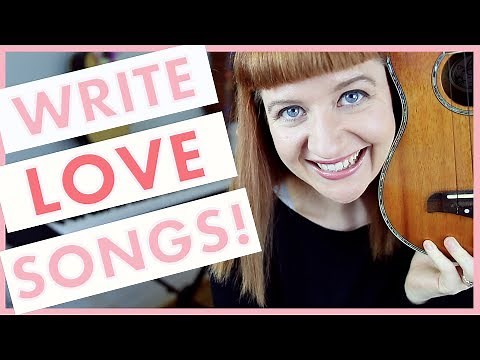 How to Write a Love Song