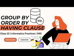 Part - 5 | SQL Queries | Group By Clause | Having clause | Class 12 IP | CBSE
