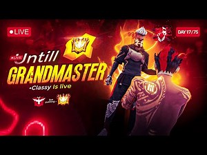 Grandmaster OR Dead on Live ❓ Classy Live 👽 Day 17/75 #freefirelive #classyfreefire