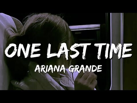Ariana Grande - One last time (Lyrics)