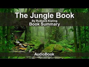 The Jungle Book, by Rudyard Kipling | BOOK SUMMARY | AUDIOBOOK