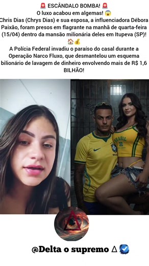 🚨 O LUXO DESABOU EM ALGEMAS! 💥😱 Do jet privado e mansão de milhões direto para a viatura da Polícia Federal! Chris Dias (Chrys Dias) e Débora Paixão, o casal que ostentava riqueza sem fim nas redes, foram presos em casa na manhã de quarta-feira (15/04) durante a explosiva Operação Narco Fluxo! 🏠🚔 A PF invadiu o paraíso deles em Itupeva (SP) e desmontou o esquema: o casal é acusado de ajudar a lavar mais de R$ 1,6 BILHÃO usando rifas digitais, a empresa Casal Imports e conexões com o mundo d