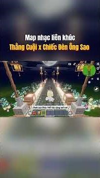 Map nhạc liên khúc Thằng Cuội x Chiếc Đèn Ông Sao 🌟 #miniworld #miniworldvn