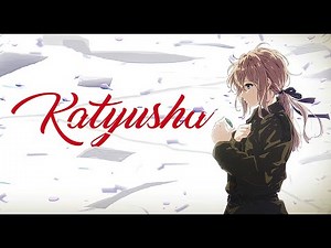 Katyusha - AMV [Anime MV] 4K