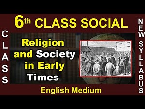 6th Class English Medium | Social | Religion and Society in Early Times | 2020 New Syllabus