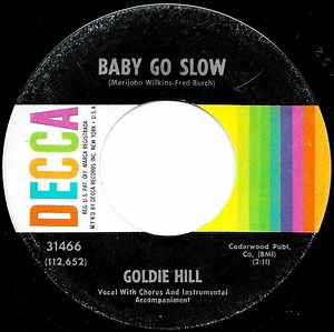 Goldie Hill - Baby Go Slow / Pretending I'm A Fool