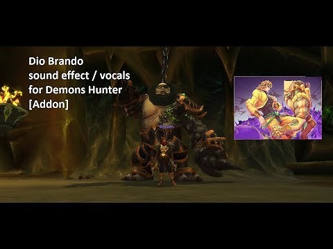 Jojo's bizarre adventure for Demons Hunter [Addon] - Dio Brando Character (Sound effect /Vocals)