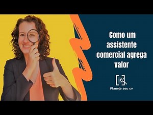Como um assistente comercial agrega valor