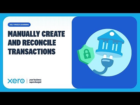 How to manually create and reconcile transactions in Xero