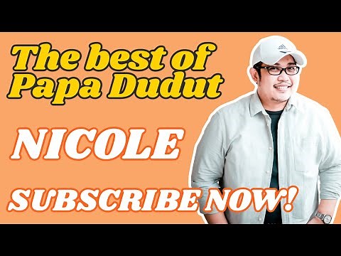NICOLE (THE BEST OF PAPA DUDUT)