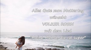 2.3K views · 38 reactions | Heute ist Muttertag!  Wir wünschen allen Müttern, die garantiert die besten Mütter der Welt sind, alles Liebe und Gute! ❤ Passend dazu haben wir eine kleine Diashow zu meinem Lied "Meine Mama, die ist super" für euch! Viel Spaß und einen sonnigen Tag! ☀ #Muttertag #Mama #Liebe | Volker Rosin | Facebook
