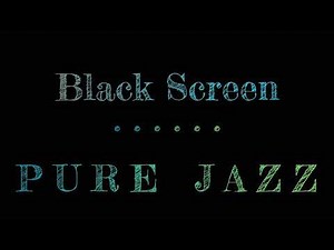 10 Hours Pure Jazz🎷 Black Screen Music for Sleep, Study & Calm