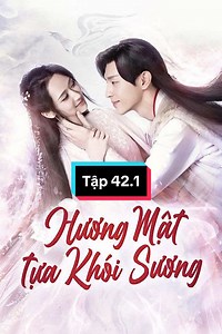 Hương mật tựa khói sương tập 42.1 #huongmattuakhoisuong #xuhuong #dangluan #duongtu