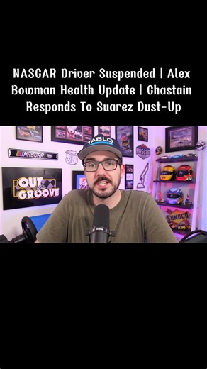 Alex Bowman Health Update & NASCAR Driver Suspension