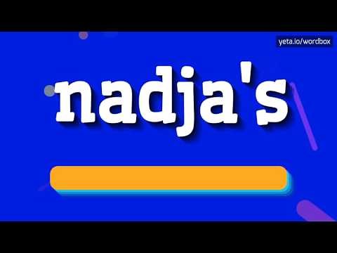 NADJA'S - HOW TO PRONOUNCE IT!?