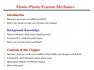 Elastic-Plastic Fracture Mechanics - SlideServe