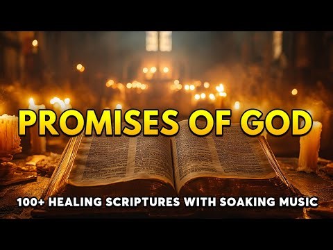 Gods Promises 3 | 100+ Healing Scriptures with Soaking Music | Audio Bible | 12 HRS (2020)