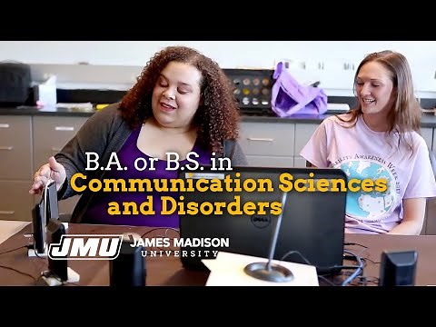 JMU B.A. or B.S. in Communication Sciences and Disorders