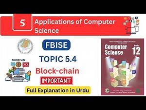 FBISE Class 12 Computer Chapter 5 | Blockchain | Topic 5.4 Full Explanation in Urdu