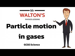Particle motion in gases from the Particle Model of Matter topic of GCSE Science with Mr Walton