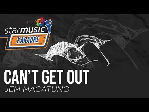 Can't Get Out - Jem Macatuno (Karaoke)