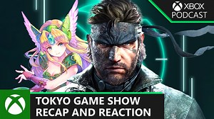 Tokyo Game Show 2024 | Official Xbox Podcast - Xbox Wire