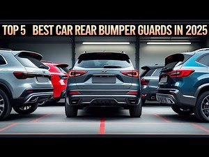 Top 5 Best Car Rear Bumper Guards in 2025 – Ultimate Protection Guide