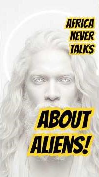 Why Africa Never Talks About Alien Encounters? #extraterrestrial