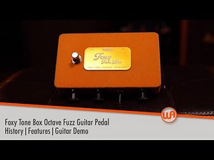 Warm Audio // Foxy Tone Box Octave Fuzz Guitar Pedal Demo & Overview