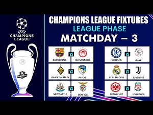 🔵UCL FIXTURES TODAY - MATCHDAY 3 - UEFA CHAMPIONS LEAGUE FIXTURES 2025/26 & SCHEDULE
