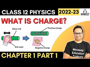 Electric Charges and Fields 01 - What is Charge || Class 12 Physics 2023