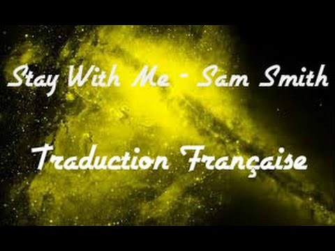 Stay With Me - Sam Smith (TRADUCTION FRANÇAISE)