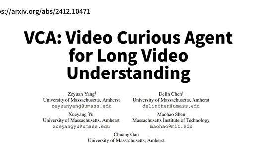 【多模态·视频理解】顶会论文精讲 | VCA: Video Curious Agent for Long Video Understanding