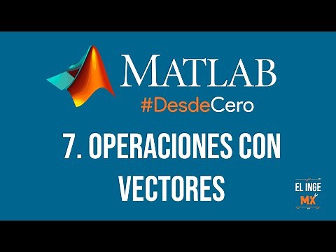 Operaciones con Vectores - Curso Básico de MATLAB #DesdeCero