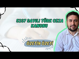 TURKISH PENAL CODE NO. 5237 - Summary of the Summary