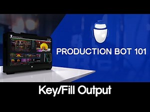 Production Bot 101: Key/Fill Output