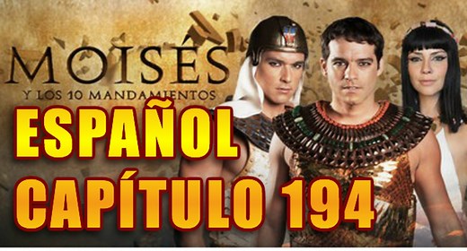 Capitulo 194 Moisés y Los 10 Mandamientos idioma español Latino full HD
